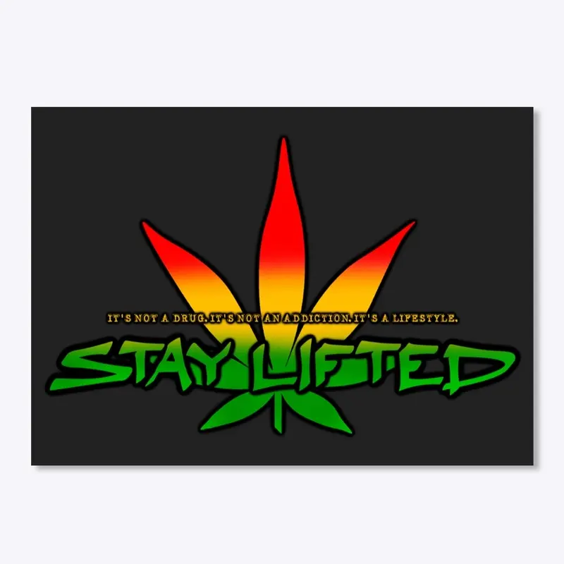 Stay Lifted Rasta Style